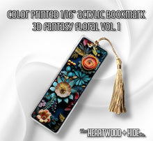 Load image into Gallery viewer, Color Printed 1/16" Acrylic Bookmark - 3D Fantasy Floral Vol. 1