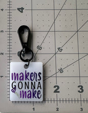 Load image into Gallery viewer, Color Printed Bag Charms - Makers Gonna Make - White Acrylic