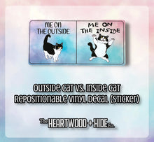 Load image into Gallery viewer, "Outside Cat vs. Inside Cat" - Repositionable Vinyl Decal (Sticker)
