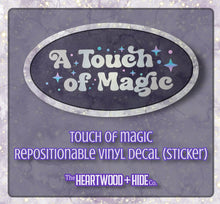 Load image into Gallery viewer, "Touch of Magic" - Repositionable Vinyl Decal (Sticker)