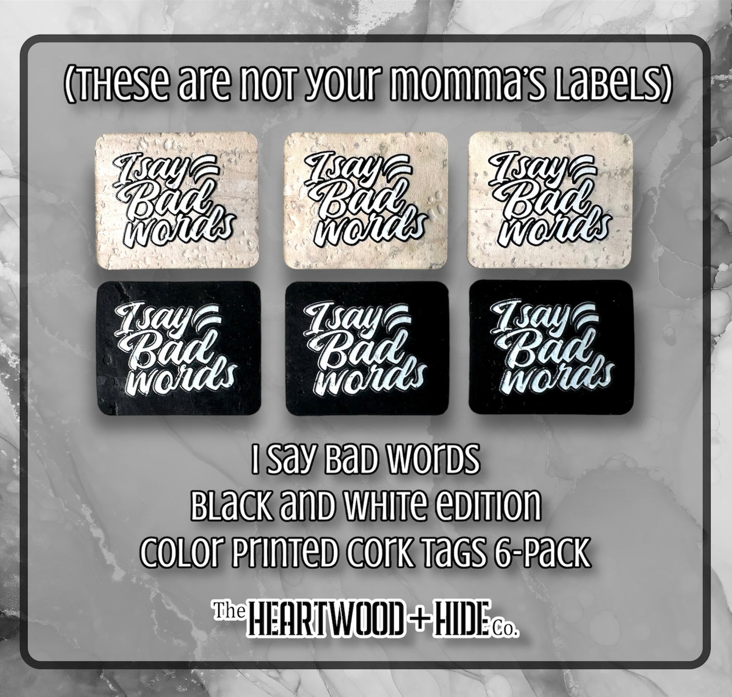 "I Say Bad Words" - Black and White Monochrome Edition - 6-Pack Color Printed Cork Tags