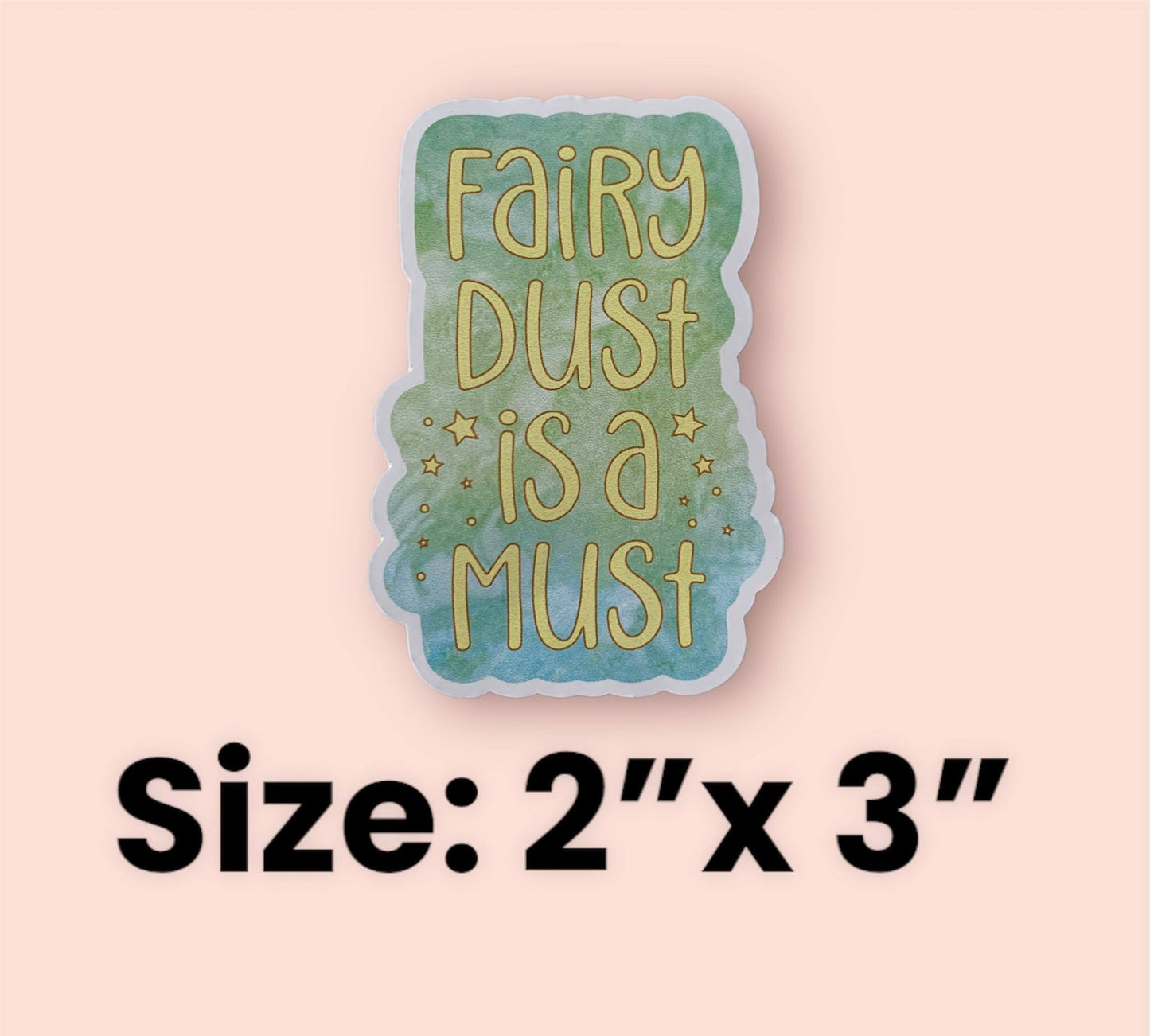 Fairy Dust Is A Must (Vinyl Decal Sticker)