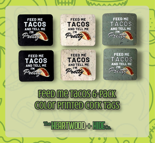"Feed Me Tacos" Color Printed Cork Tags 6-Pack