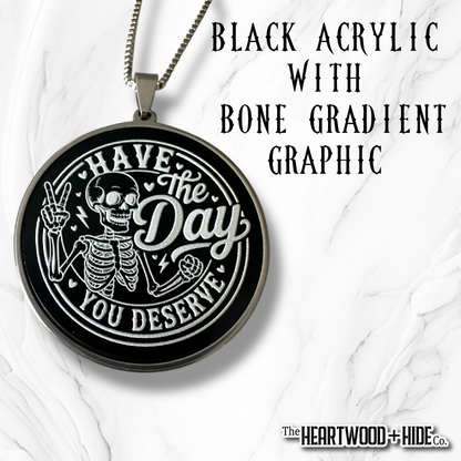 "The Day You Deserve" Acrylic and Stainless Steel Necklace (Sold Individually)