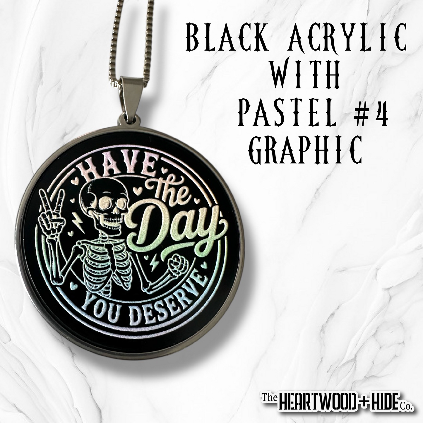 "The Day You Deserve" Acrylic and Stainless Steel Necklace (Sold Individually)
