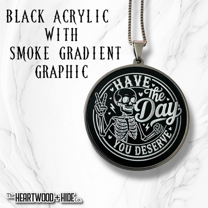 "The Day You Deserve" Acrylic and Stainless Steel Necklace (Sold Individually)