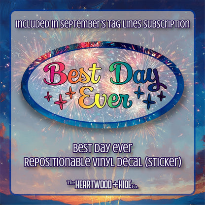 "Best Day Ever" - Repositionable Vinyl Decal (Sticker) [TL September]