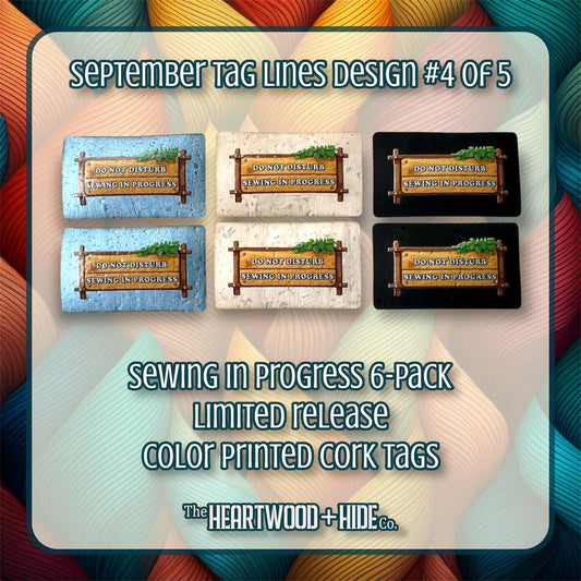 "Sewing In Progress" 6-Pack - LIMITED RELEASE Color Printed Cork Tags [TL SEP 4 of 5]