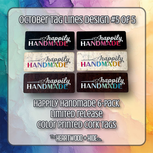 "Happily Handmade" 6-Pack - LIMITED RELEASE Color Printed Cork Tags [TL OCT 5 of 5]