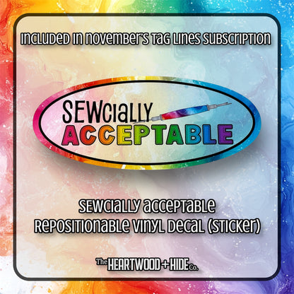 "SEWcially Acceptable" - Repositionable Vinyl Decal (Sticker) [TL November]