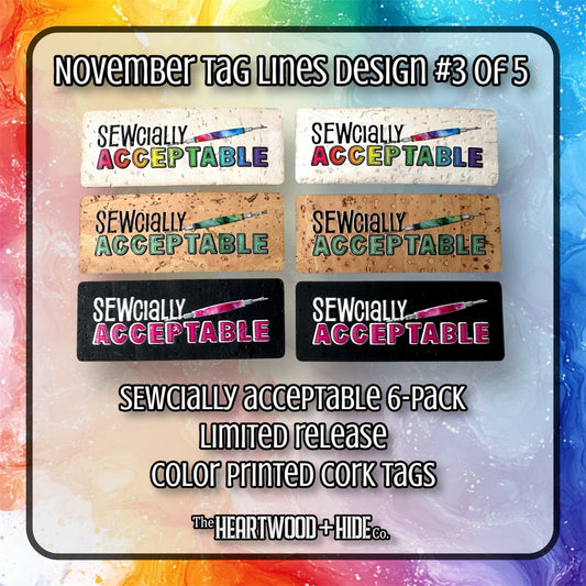"SEWcially Acceptable" 6-Pack - LIMITED RELEASE Color Printed Cork Tags [TL Nov 3 of 5]