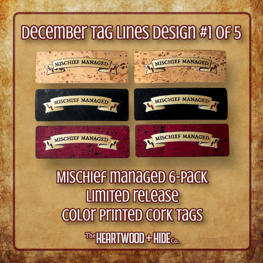 "Mischief Managed" 6-Pack - LIMITED RELEASE Color Printed Cork Tags [TL Dec 1 of 5]