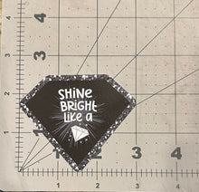 Load image into Gallery viewer, &quot;Shine Bright&quot; - Repositionable Vinyl Decal (Sticker)
