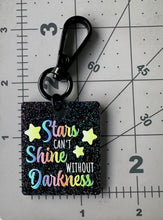 Load image into Gallery viewer, Color Printed Bag Charms - Stars Can&#39;t Shine Without Darkness - Black Sparkle Acrylic
