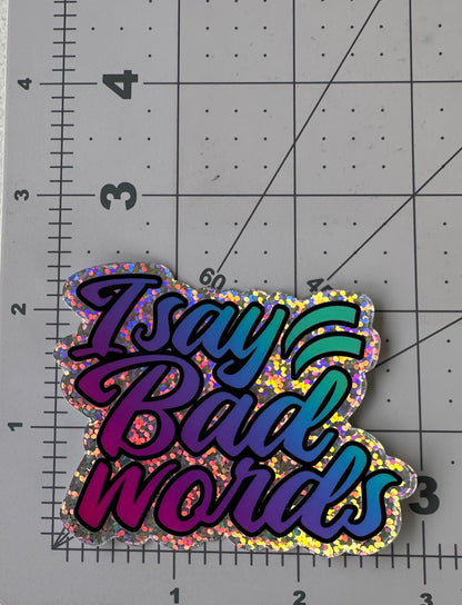 I Say Bad Words - Electric Mermaid Gradient - Holographic Glitter Sticker