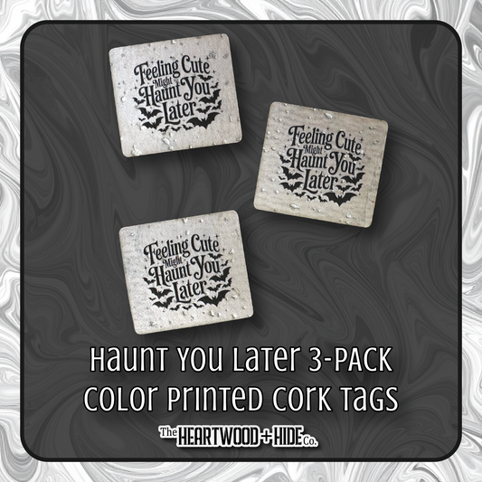 "Haunt You Later" 3-Pack - Color Printed Pearl Cork Tags