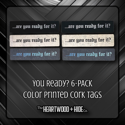 You Ready? 6-Pack - Color Printed Cork Tags