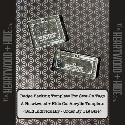 Individual Badge Backing Template for Sew-On Tags - A Heartwood + Hide Acrylic Template (Order By Tag Size)