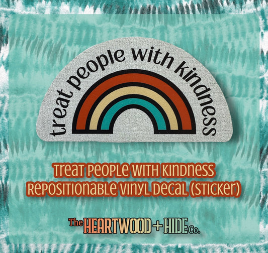 "Treat People With Kindness" - Repositionable Vinyl Decal (Sticker)