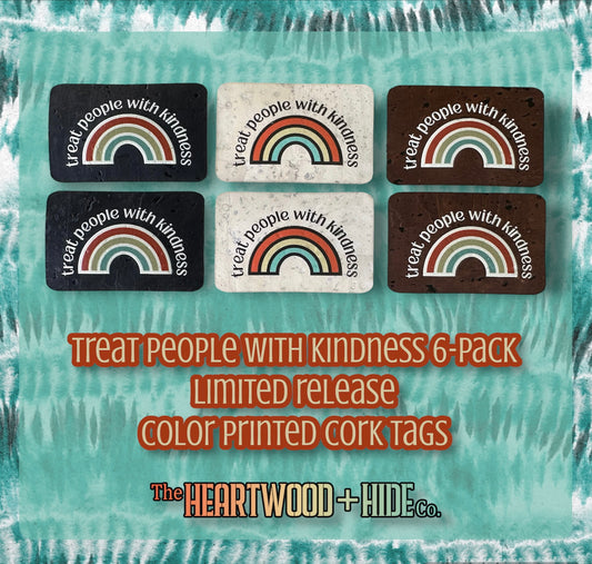 "Treat People With Kindness" LIMITED RELEASE Color Printed Cork Tags 6-Pack