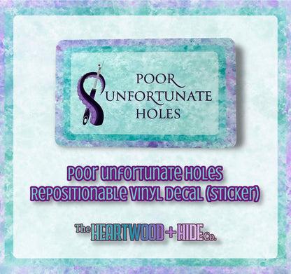 "Poor Unfortunate Holes" - Repositionable Vinyl Decal (Sticker)