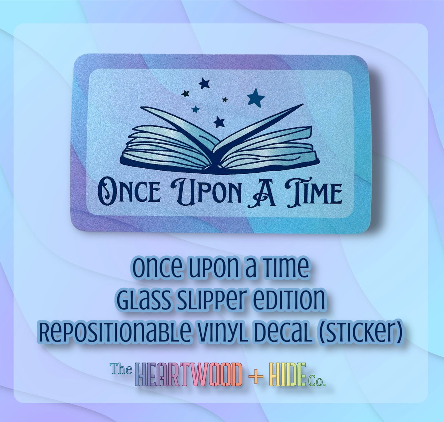 "Once Upon A Time" - Glass Slipper Edition - Repositionable Vinyl Decal (Sticker)