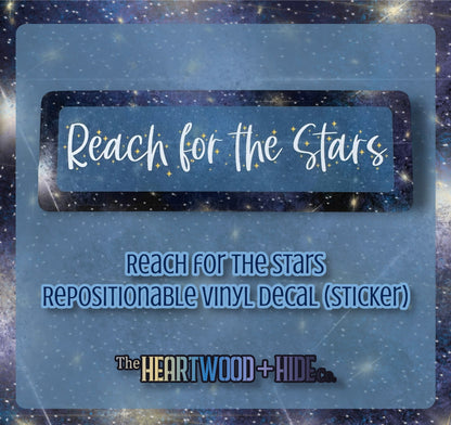 "Reach For The Stars" - Repositionable Vinyl Decal (Sticker)