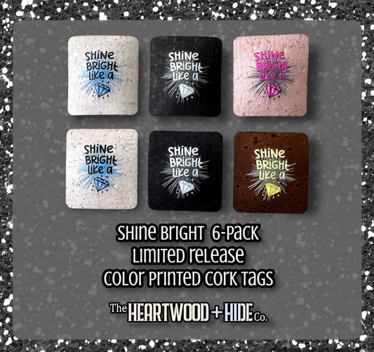 "Shine Bright" LIMITED RELEASE Color Printed Cork Tags 6-Pack