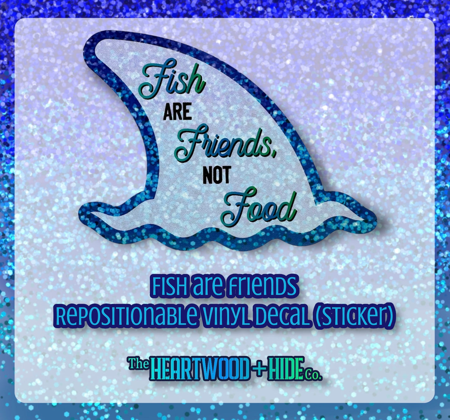 "Fish Are Friends" - Repositionable Vinyl Decal (Sticker)