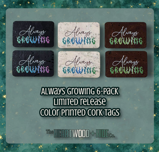 "Always Growing" 6-pack - LIMITED RELEASE Color Printed Cork Tags