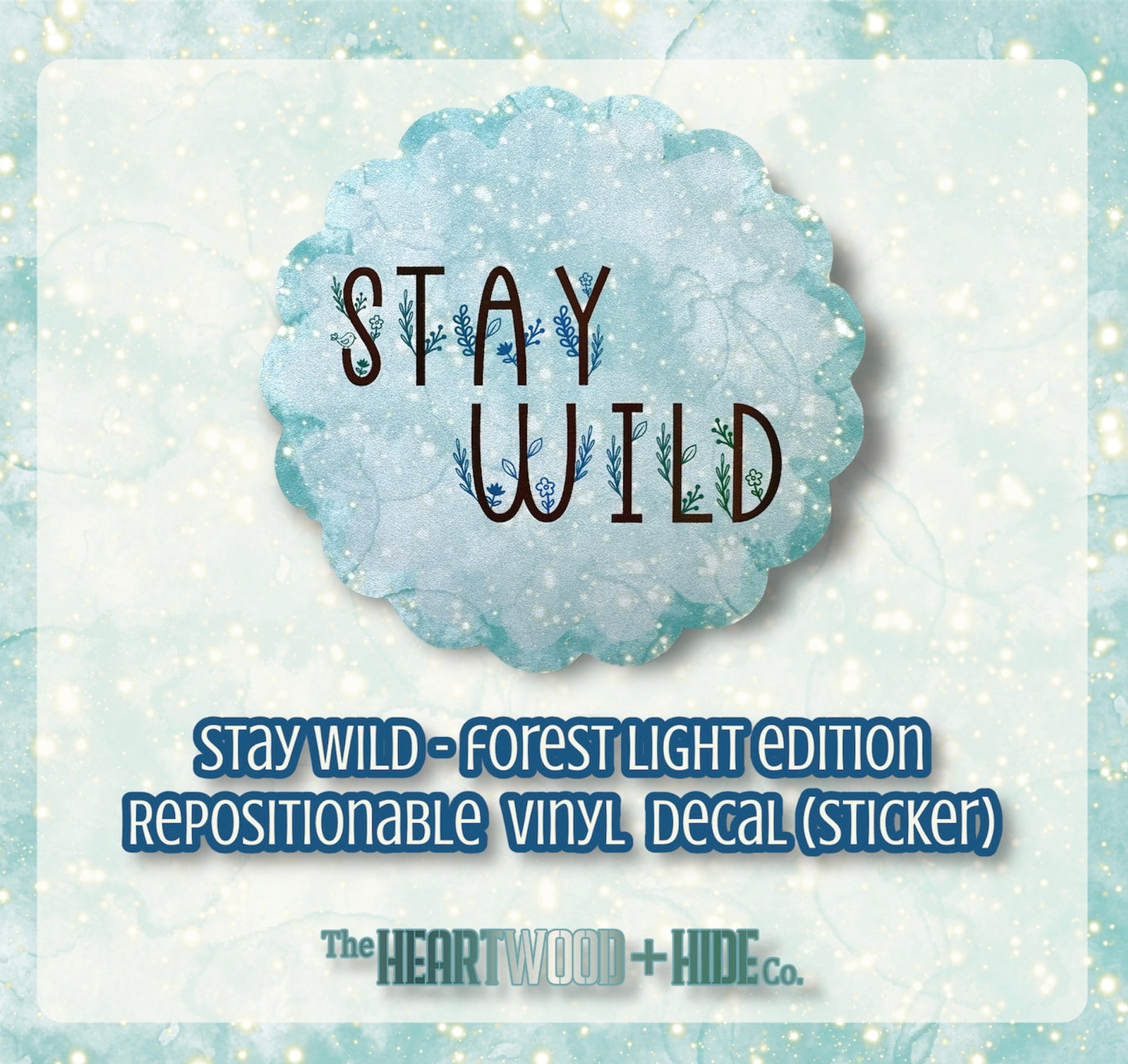 "Stay Wild" Forest Light Edition - Repositionable Vinyl Decal (Sticker)