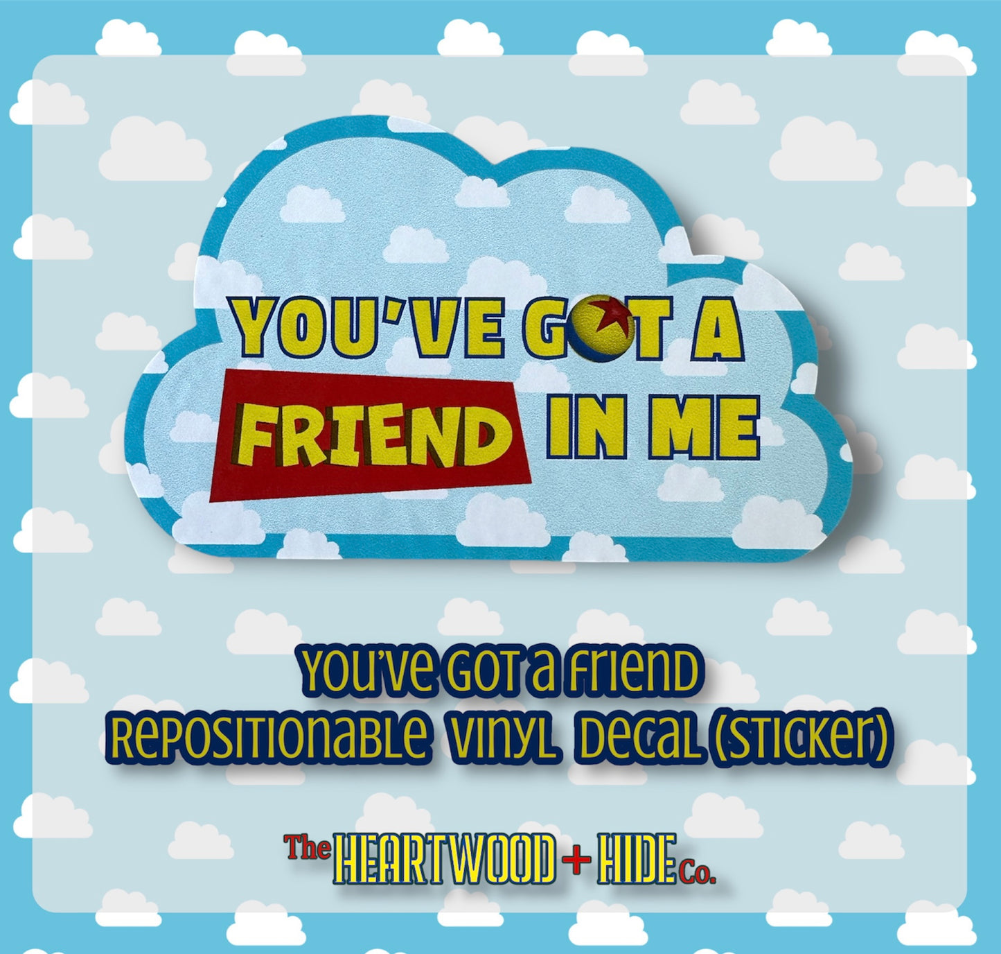 "You've Got A Friend" - Repositionable Vinyl Decal (Sticker)