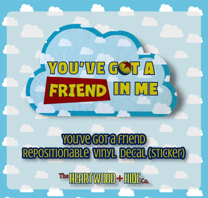 "You've Got A Friend" - Repositionable Vinyl Decal (Sticker)