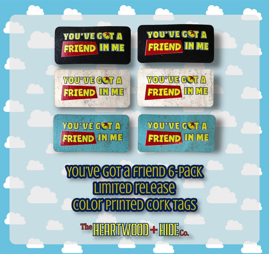 "You've Got A Friend" 6-pack - LIMITED RELEASE Color Printed Cork Tags