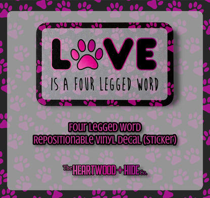 "Four Legged Word" - Repositionable Vinyl Decal (Sticker)