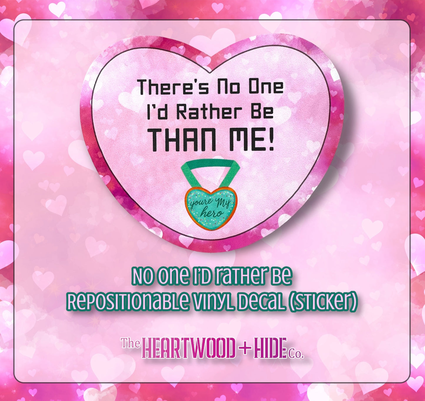 "No One I'd Rather Be" - Repositionable Vinyl Decal (Sticker)