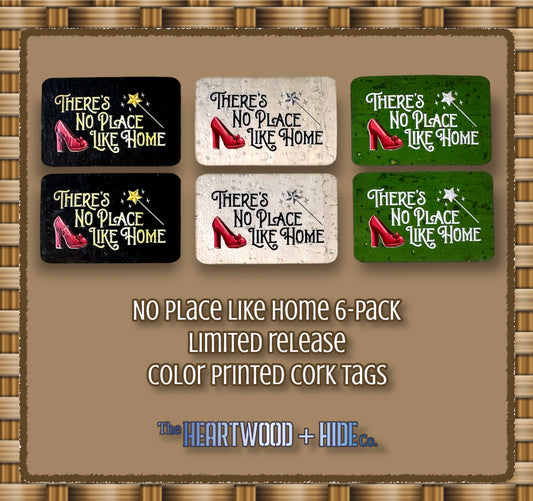 "No Place Like Home" 6-pack - LIMITED RELEASE Color Printed Cork Tags