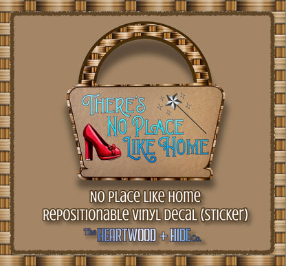"No Place Like Home" - Repositionable Vinyl Decal (Sticker)
