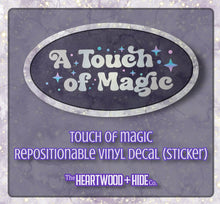 Load image into Gallery viewer, &quot;Touch of Magic&quot; - Repositionable Vinyl Decal (Sticker)
