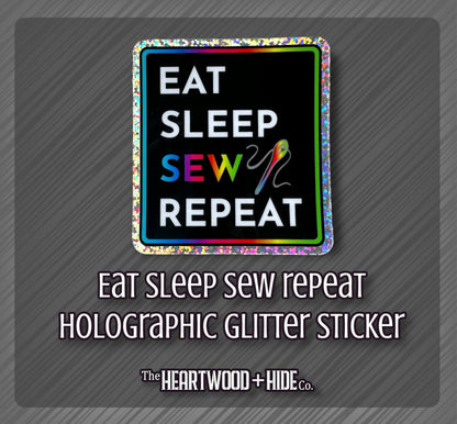 "EAT. SLEEP. SEW. REPEAT." - Holographic Glitter Sticker