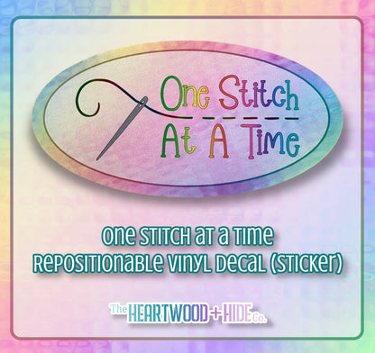 "One Stitch At A Time" - Repositionable Vinyl Decal (Sticker)