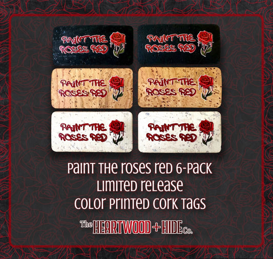 "Paint The Roses Red" - 6-pack - LIMITED RELEASE Color Printed Cork Tags