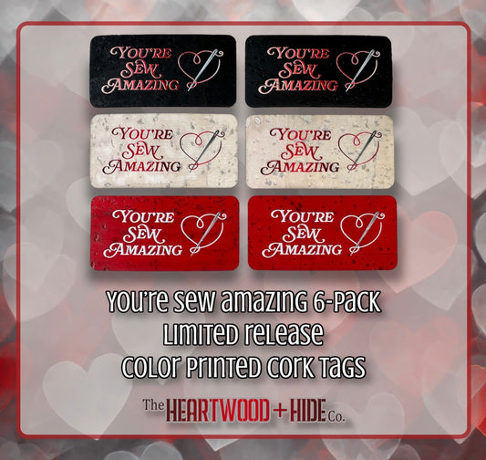 "You're Sew Amazing" - 6-pack - LIMITED RELEASE Color Printed Cork Tags