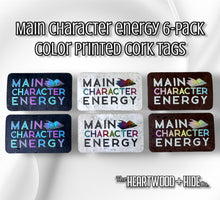 Load image into Gallery viewer, &quot;Main Character Energy&quot; Color Printed Cork Tags 6-Pack
