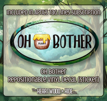"Oh Bother" - Repositionable Vinyl Decal (Sticker) [TL April]