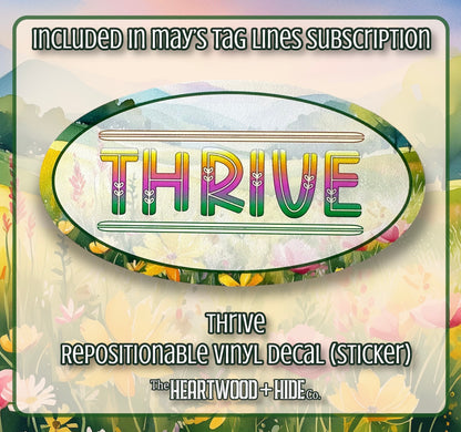 "Thrive" - Repositionable Vinyl Decal (Sticker) [TL May]