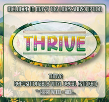 Load image into Gallery viewer, &quot;Thrive&quot; - Repositionable Vinyl Decal (Sticker) [TL May]
