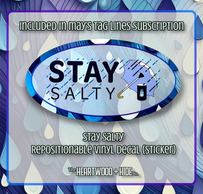 "Stay Salty" - Repositionable Vinyl Decal (Sticker) [TL May]