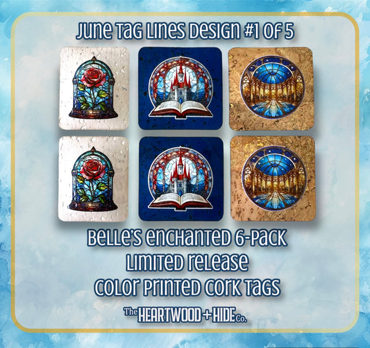 "Belle's Enchanted" 6-Pack - LIMITED RELEASE Color Printed Cork Tags [TL JUNE 1 of 5]
