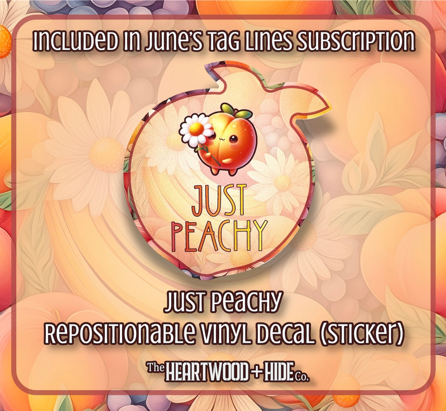 "Just Peachy" - Repositionable Vinyl Decal (Sticker) [TL June]